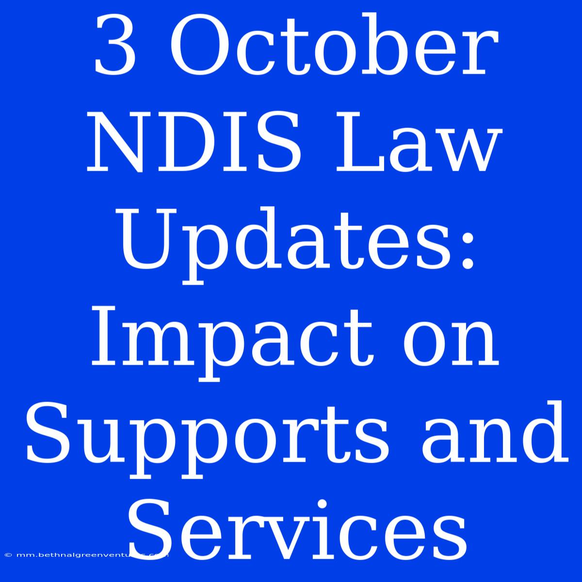 3 October NDIS Law Updates:  Impact On Supports And Services 