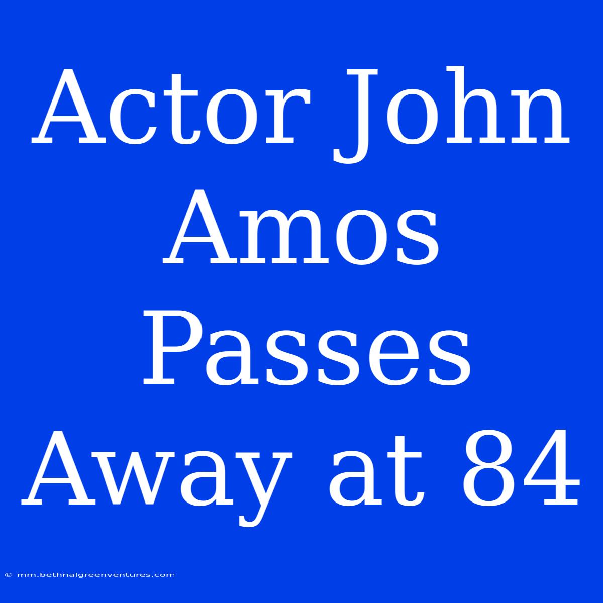 Actor John Amos Passes Away At 84