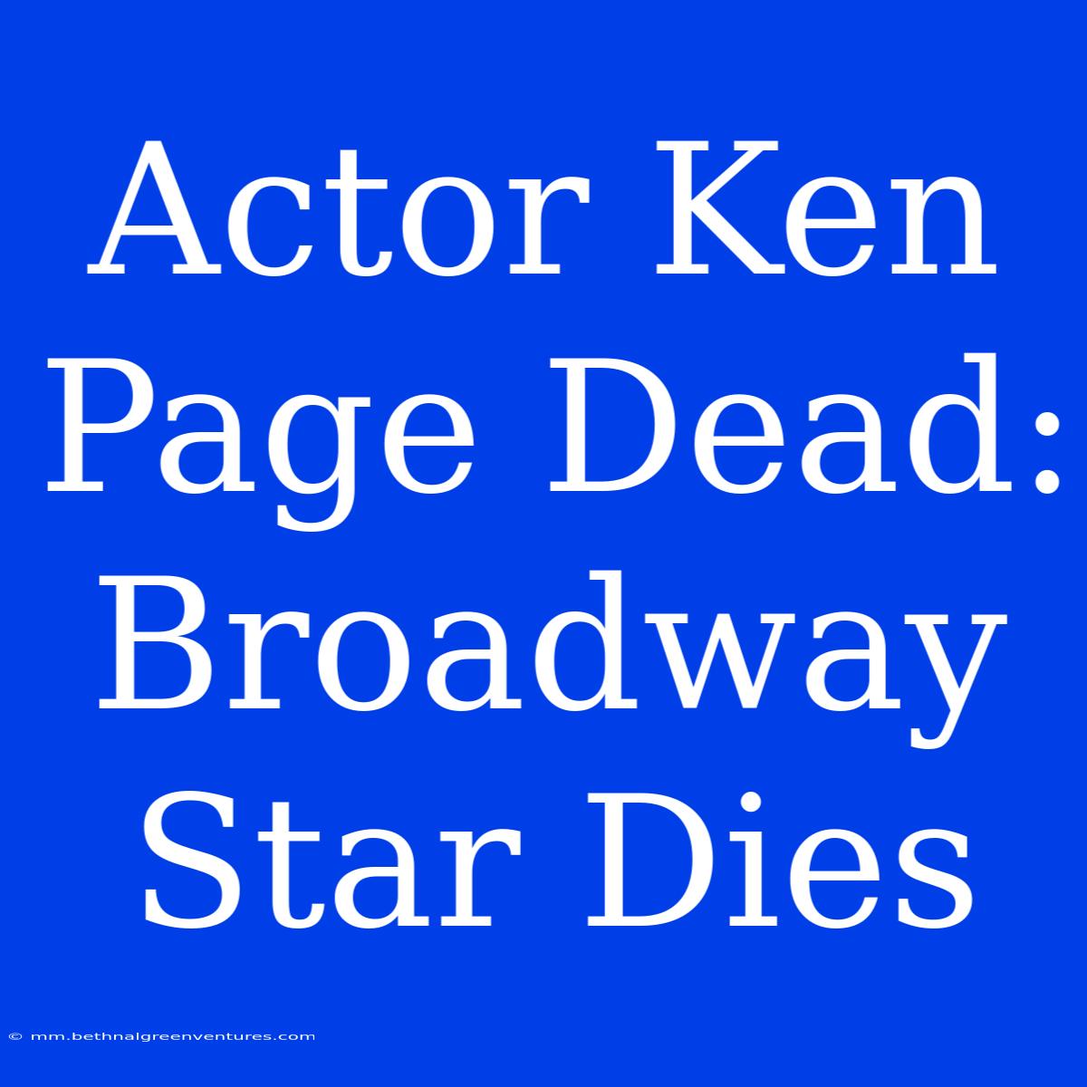 Actor Ken Page Dead: Broadway Star Dies