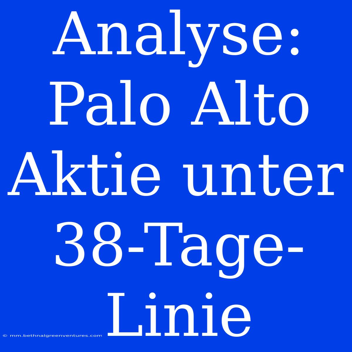 Analyse: Palo Alto Aktie Unter 38-Tage-Linie