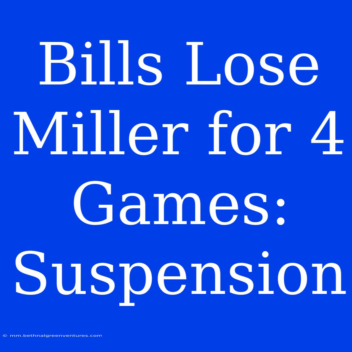 Bills Lose Miller For 4 Games: Suspension