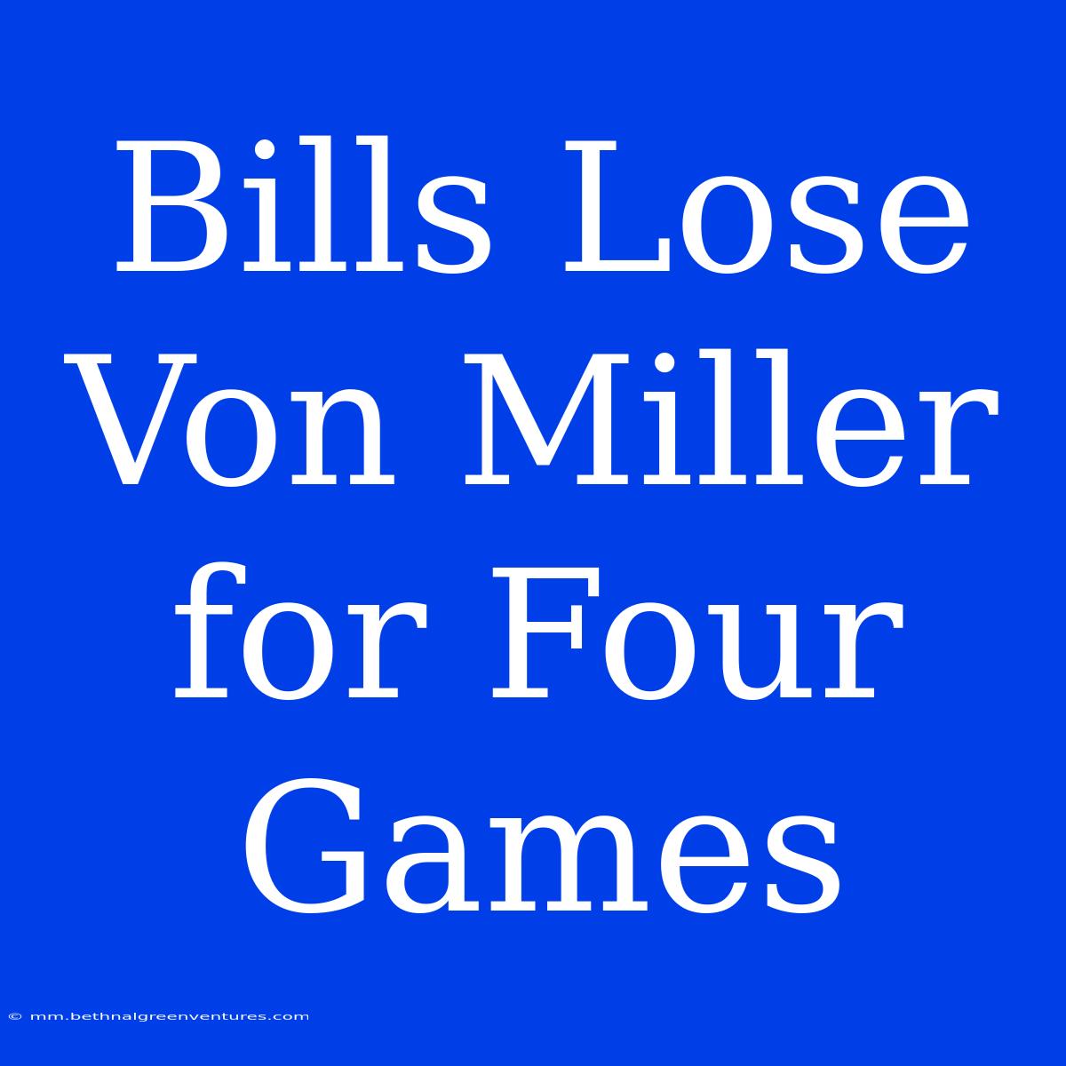 Bills Lose Von Miller For Four Games 