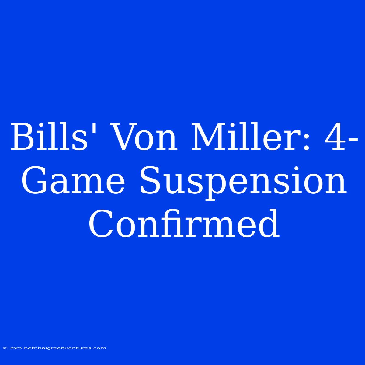 Bills' Von Miller: 4-Game Suspension Confirmed