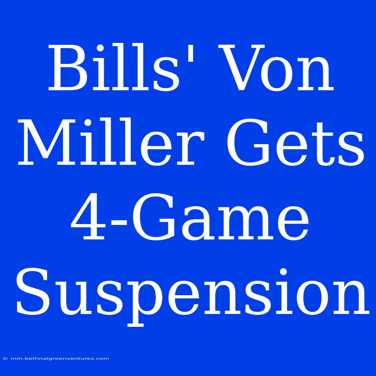 Bills' Von Miller Gets 4-Game Suspension