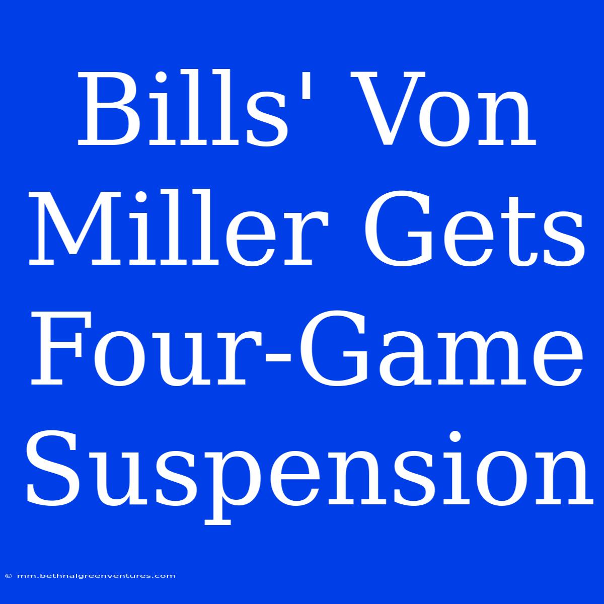 Bills' Von Miller Gets Four-Game Suspension 