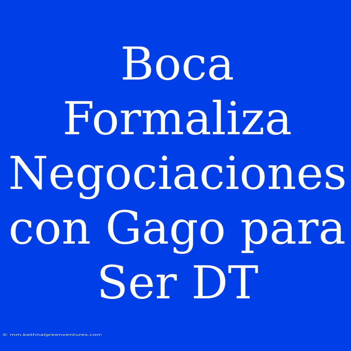 Boca Formaliza Negociaciones Con Gago Para Ser DT