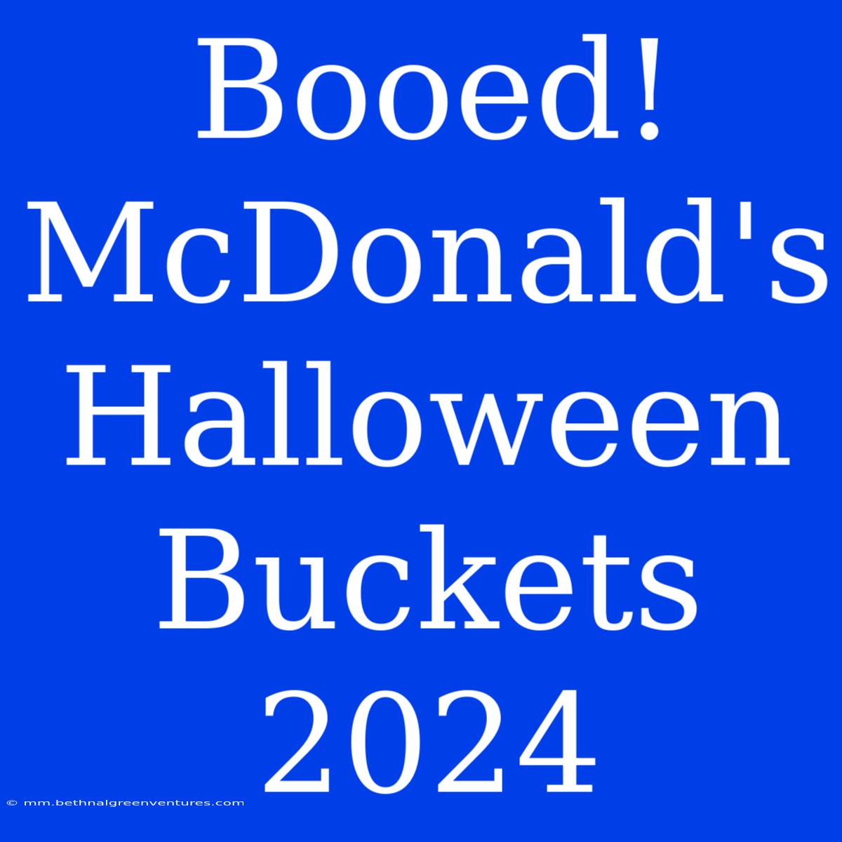 Booed! McDonald's Halloween Buckets 2024