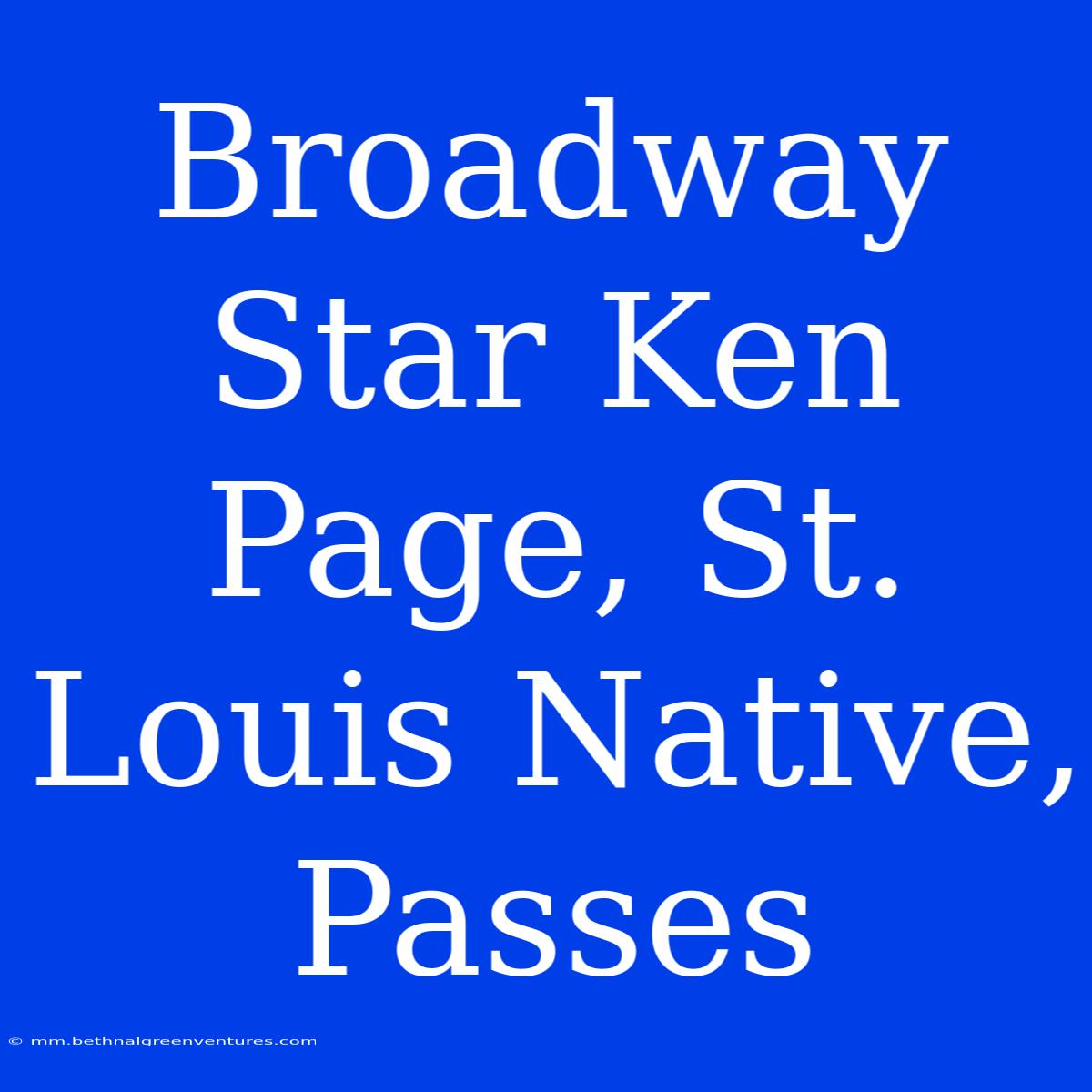 Broadway Star Ken Page, St. Louis Native, Passes