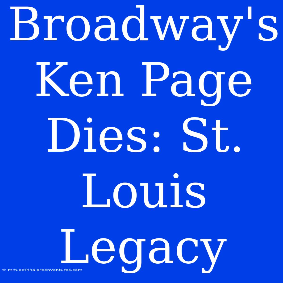 Broadway's Ken Page Dies: St. Louis Legacy