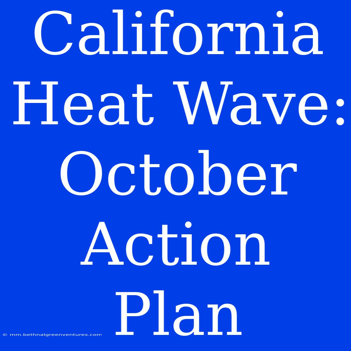 California Heat Wave: October Action Plan