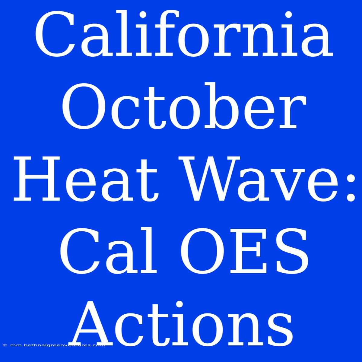 California October Heat Wave: Cal OES Actions