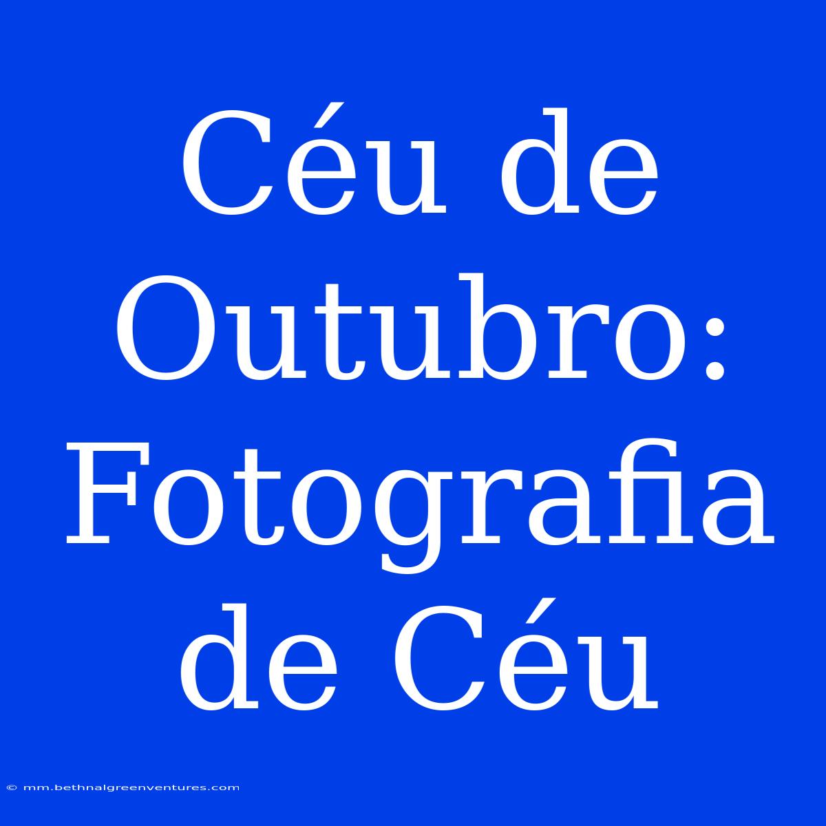 Céu De Outubro: Fotografia De Céu