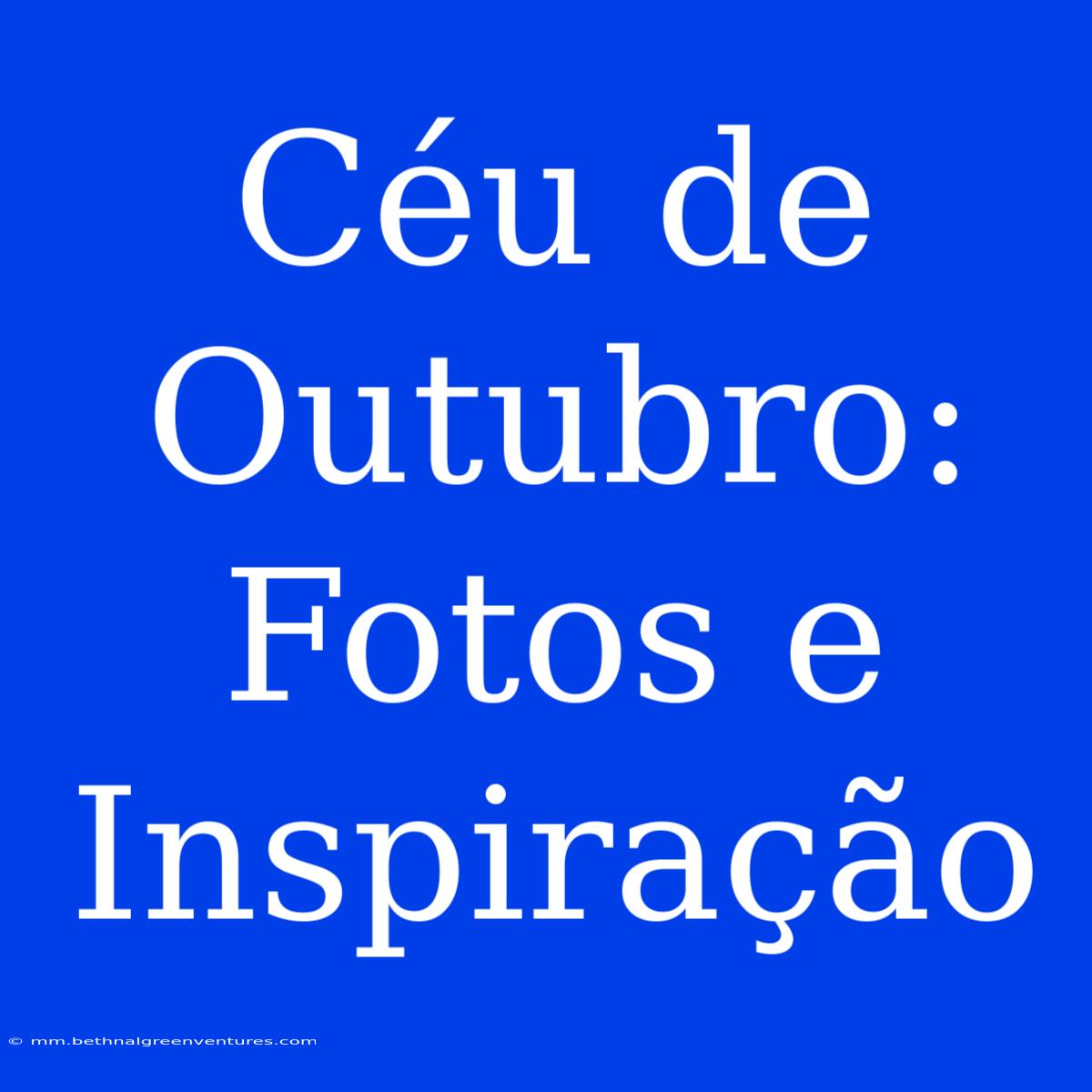 Céu De Outubro: Fotos E Inspiração