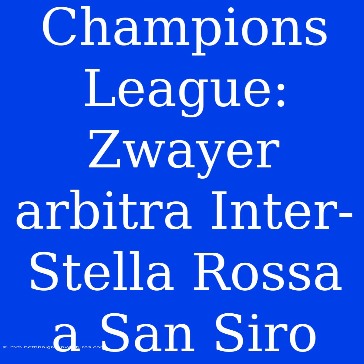 Champions League: Zwayer Arbitra Inter-Stella Rossa A San Siro 