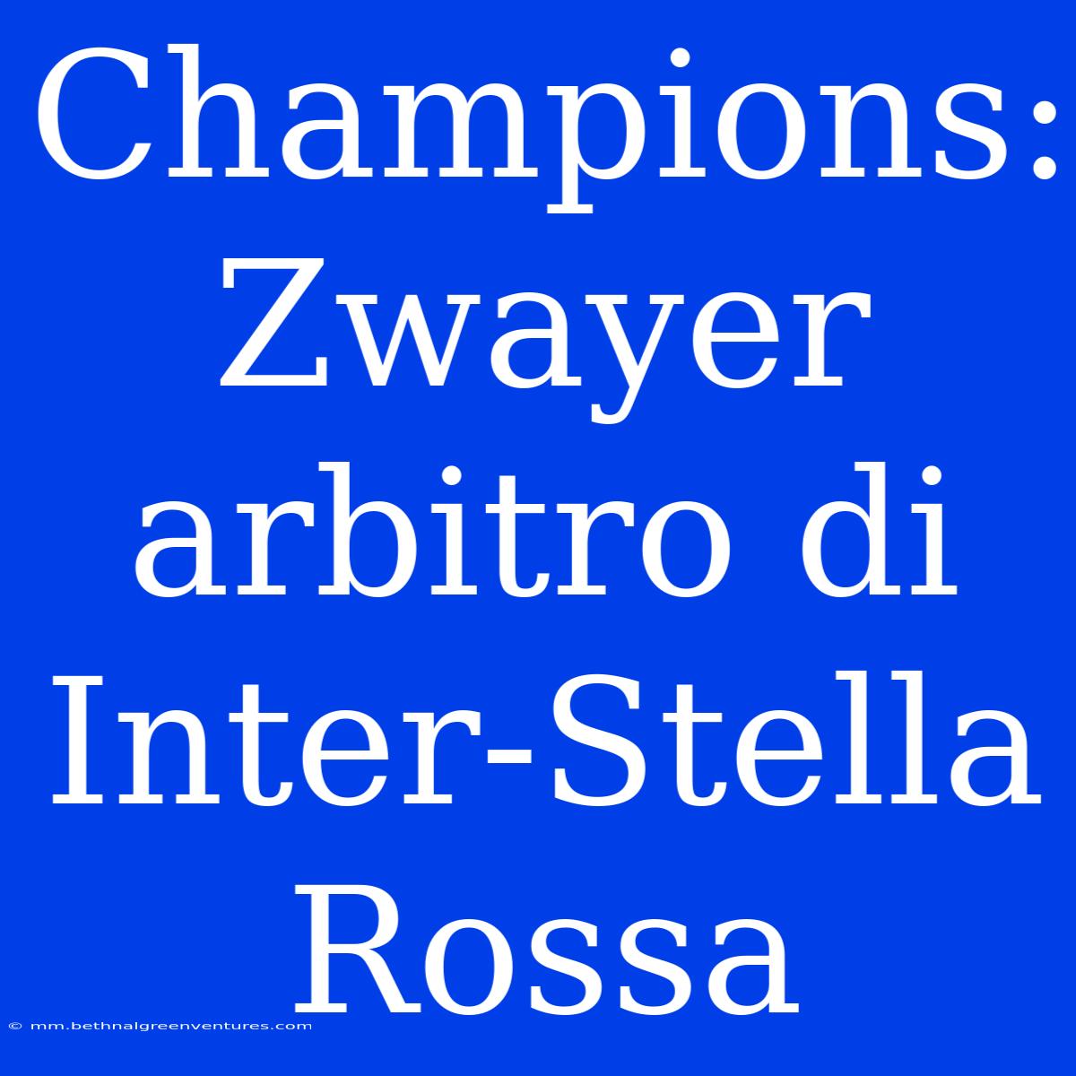 Champions: Zwayer Arbitro Di Inter-Stella Rossa