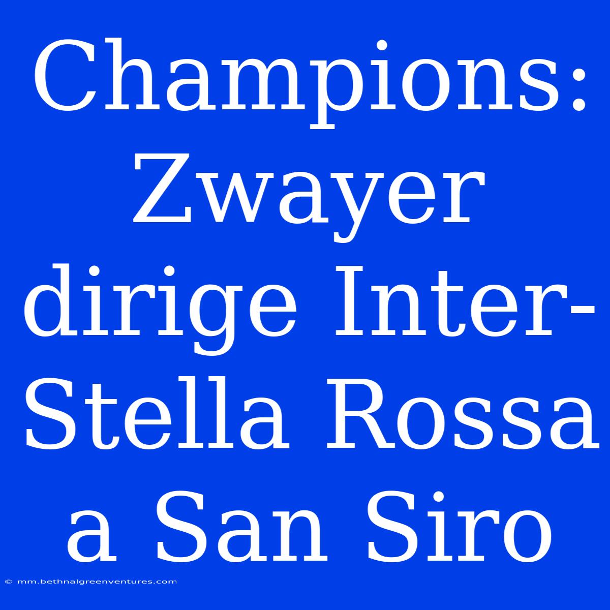 Champions: Zwayer Dirige Inter-Stella Rossa A San Siro