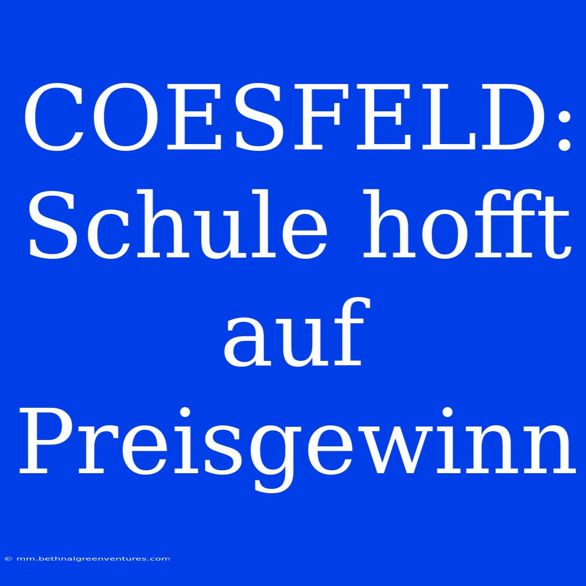 COESFELD: Schule Hofft Auf Preisgewinn