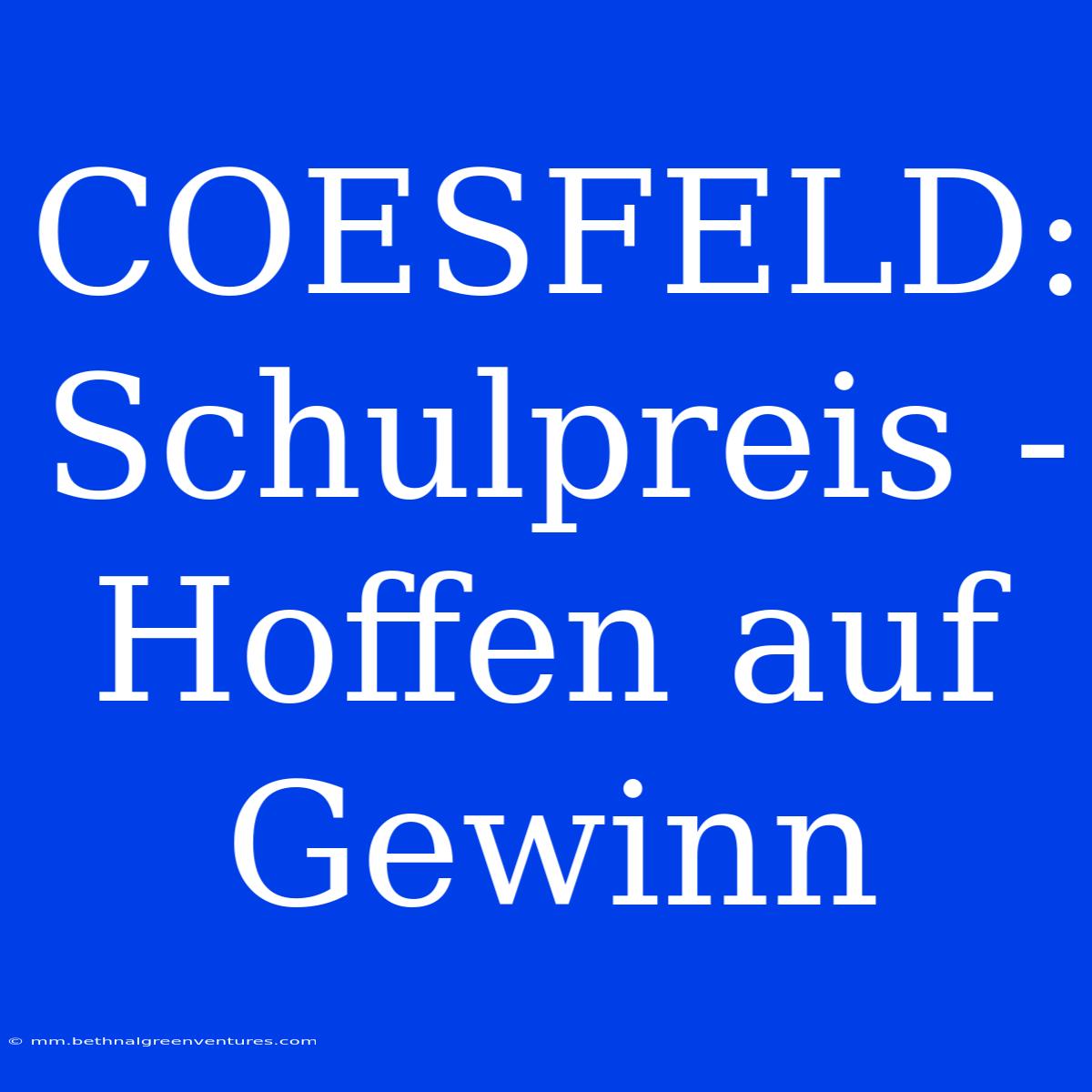 COESFELD: Schulpreis - Hoffen Auf Gewinn