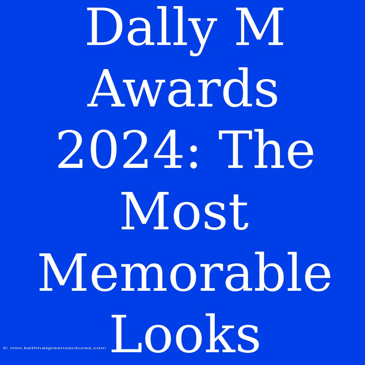 Dally M Awards 2024: The Most Memorable Looks