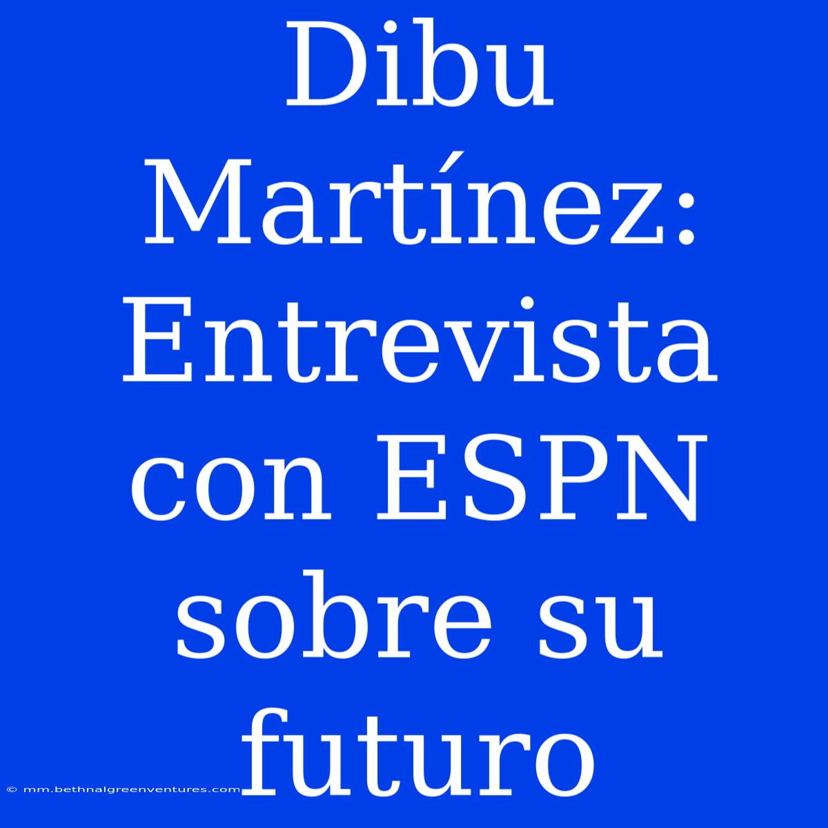 Dibu Martínez: Entrevista Con ESPN Sobre Su Futuro