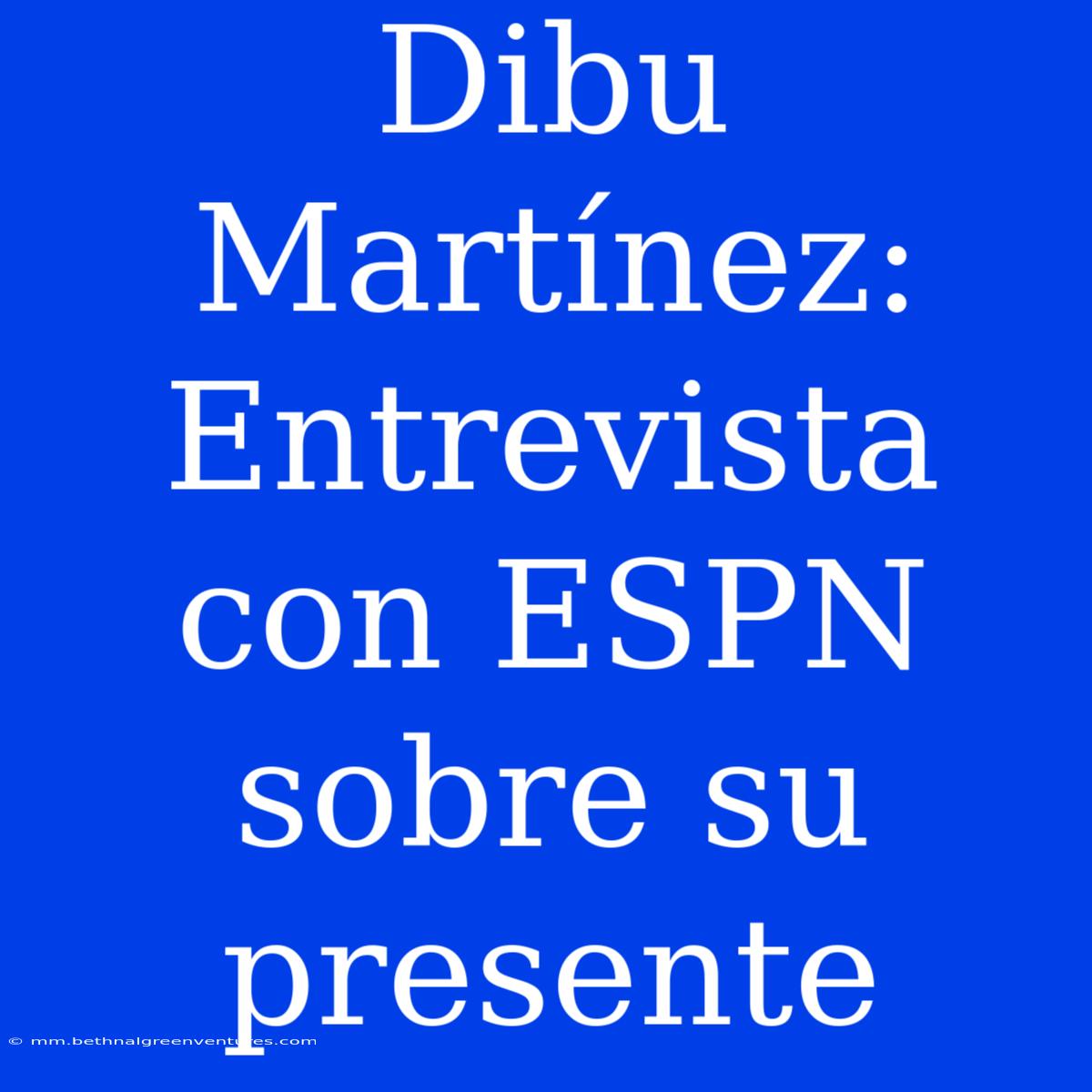 Dibu Martínez: Entrevista Con ESPN Sobre Su Presente