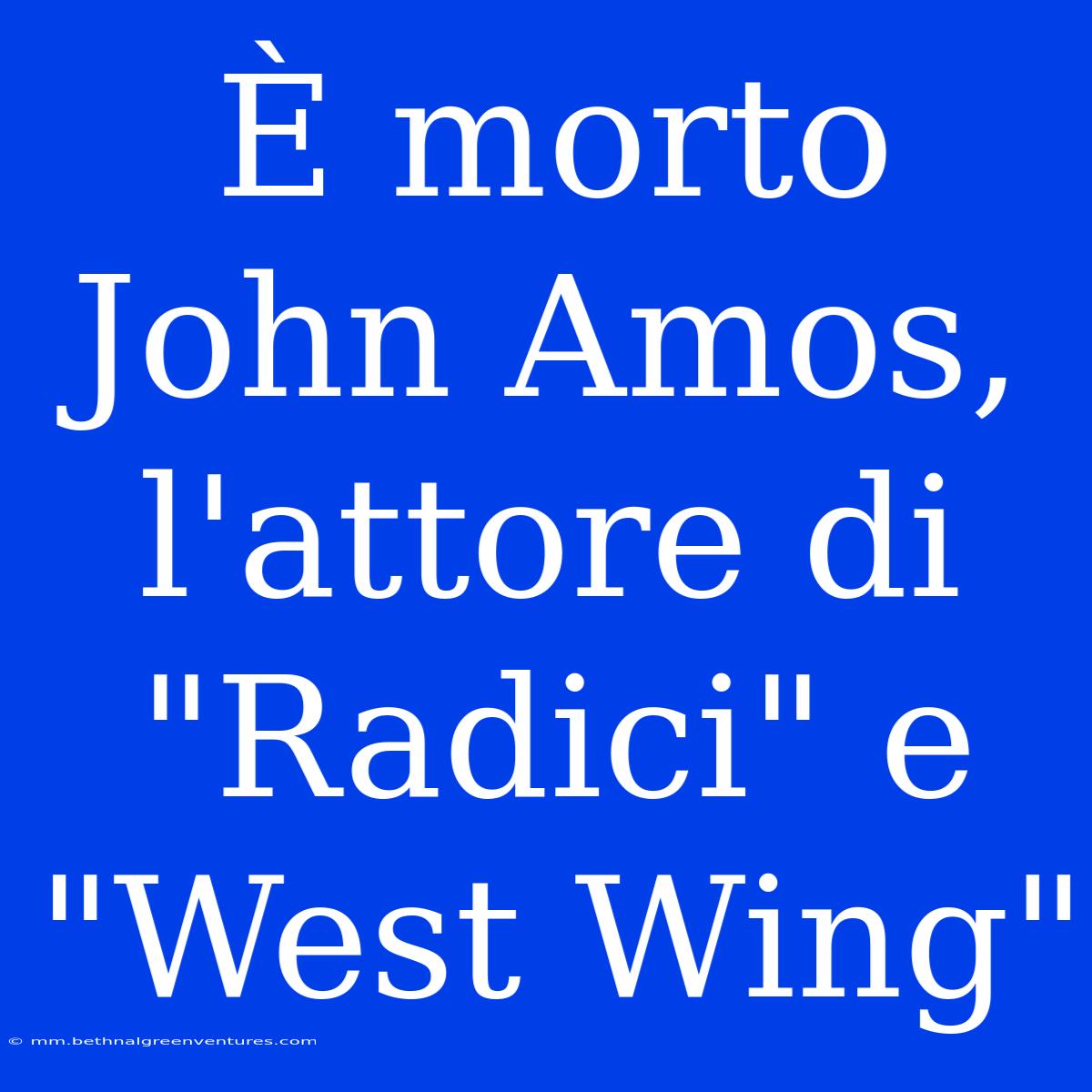 È Morto John Amos, L'attore Di 