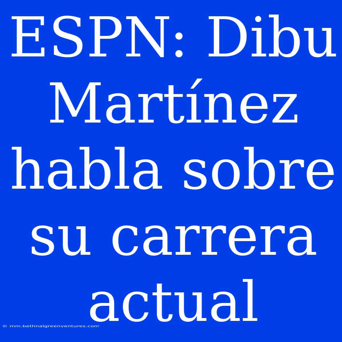 ESPN: Dibu Martínez Habla Sobre Su Carrera Actual