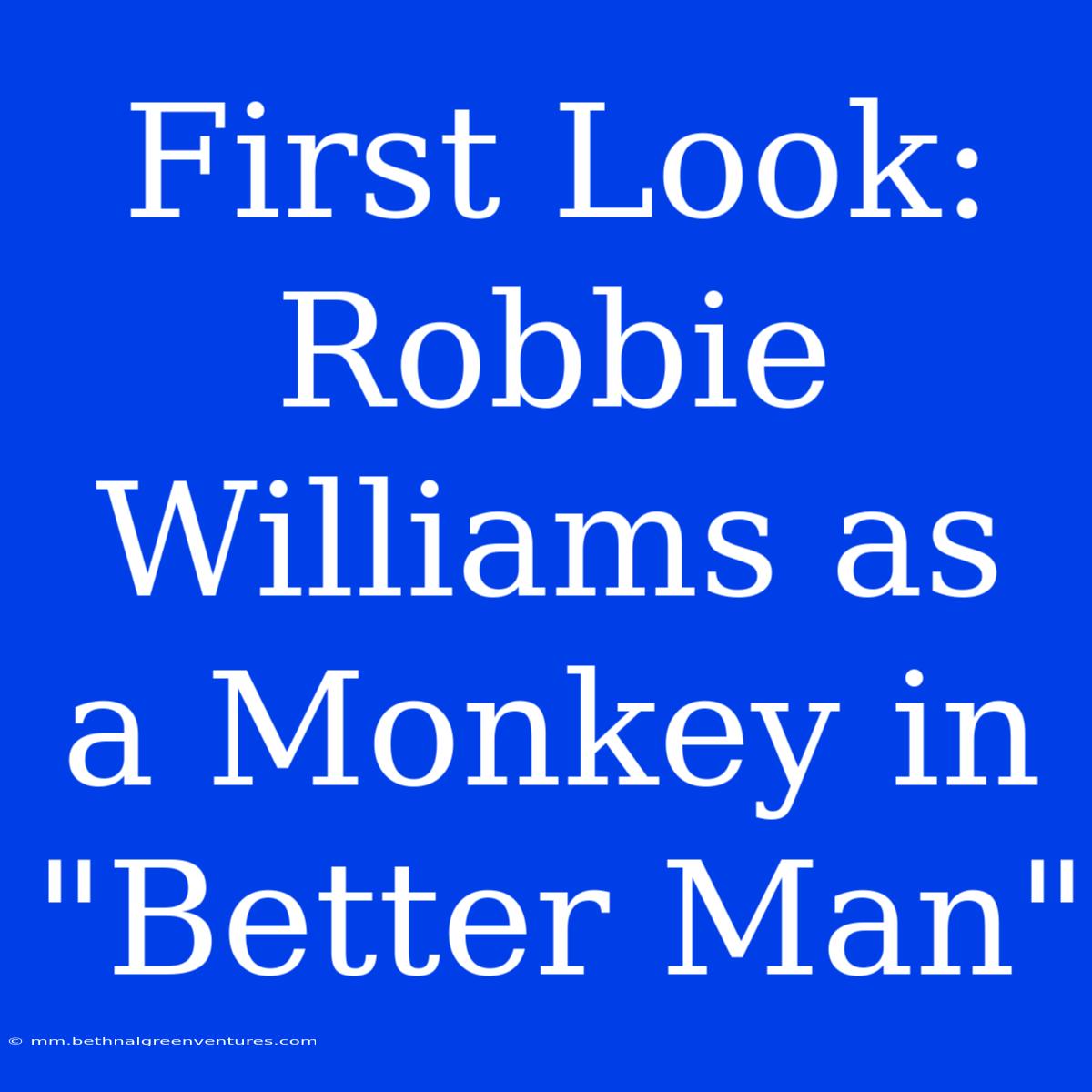 First Look: Robbie Williams As A Monkey In 