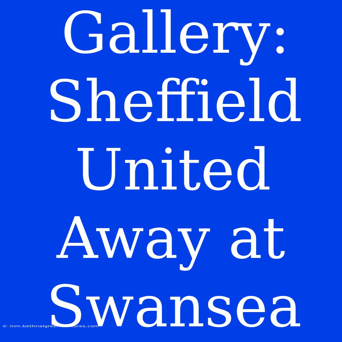 Gallery: Sheffield United Away At Swansea