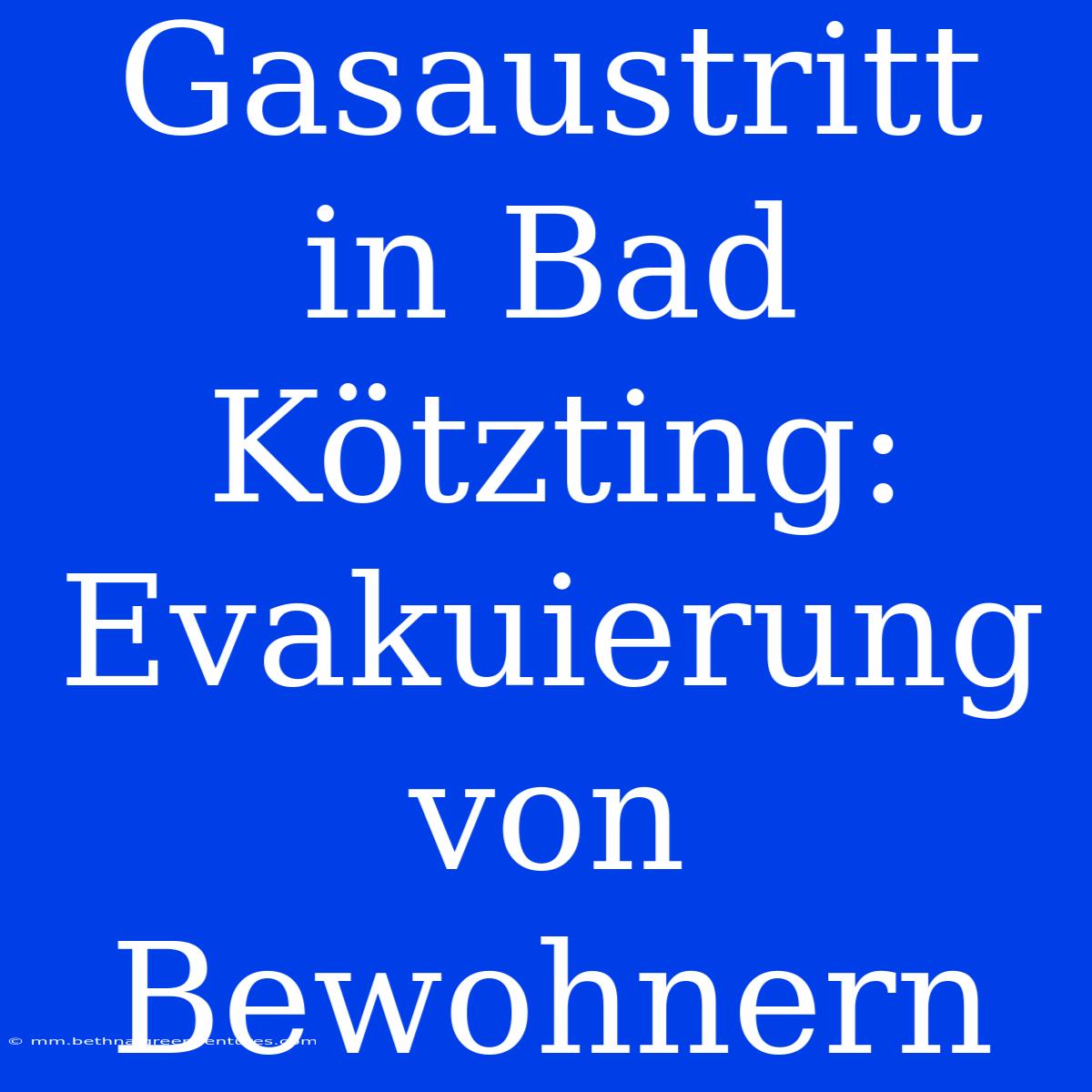 Gasaustritt In Bad Kötzting: Evakuierung Von Bewohnern