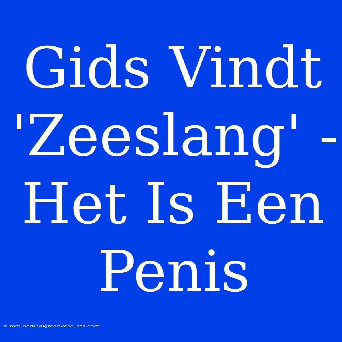 Gids Vindt 'Zeeslang' - Het Is Een Penis