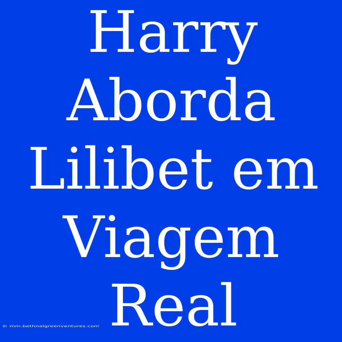 Harry Aborda Lilibet Em Viagem Real