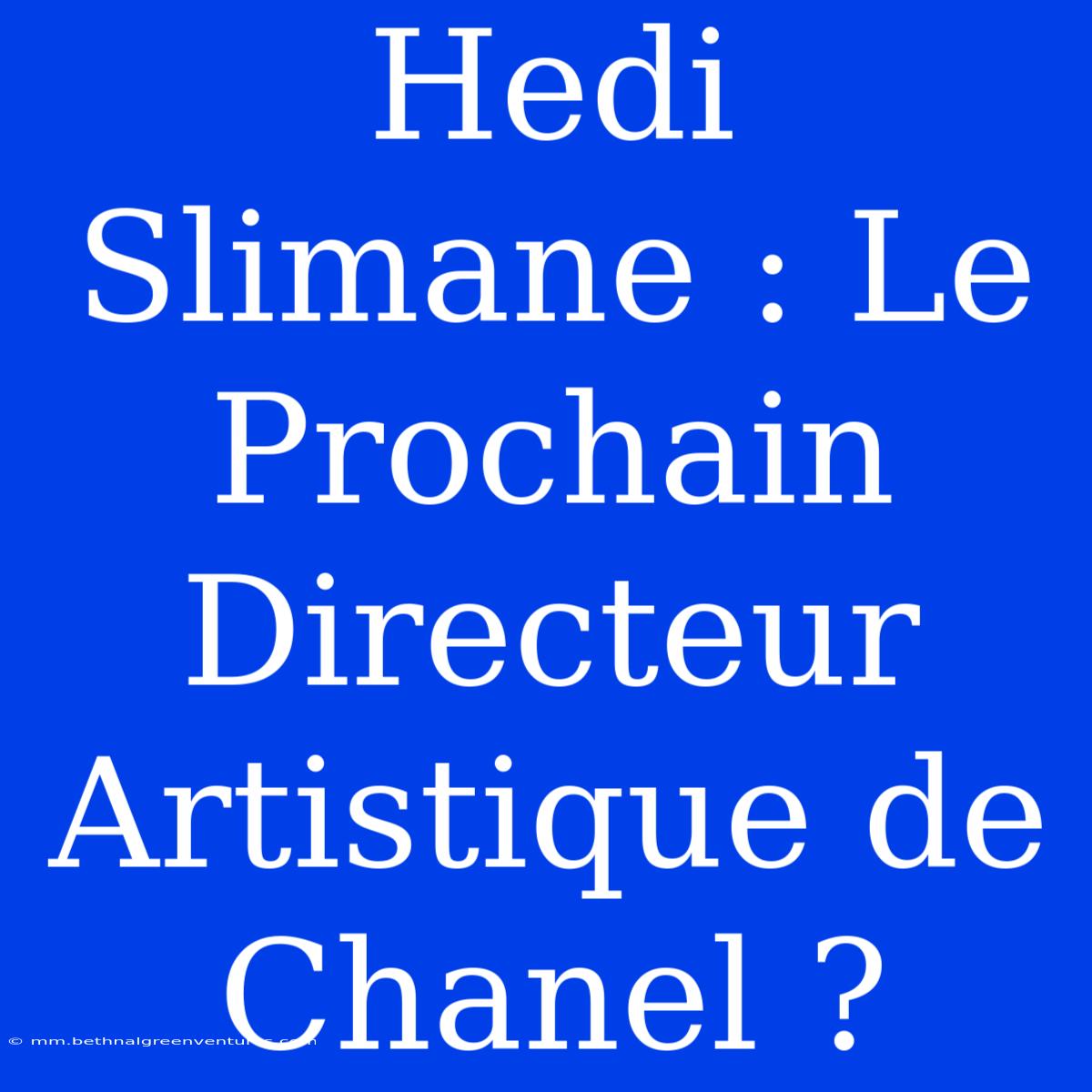 Hedi Slimane : Le Prochain Directeur Artistique De Chanel ?