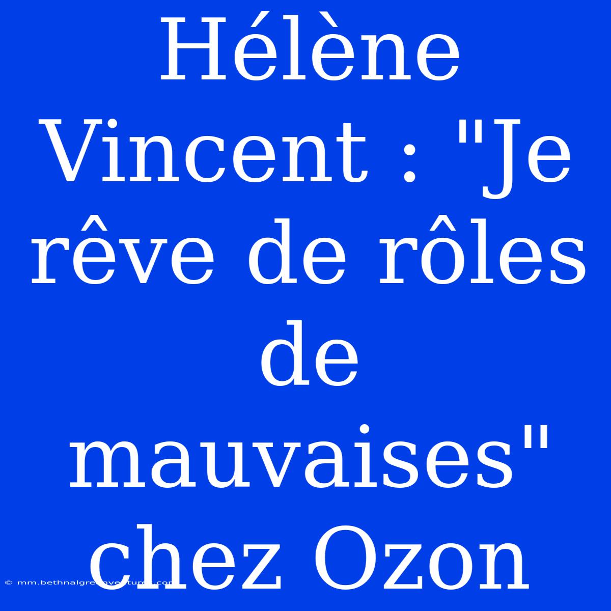 Hélène Vincent : 