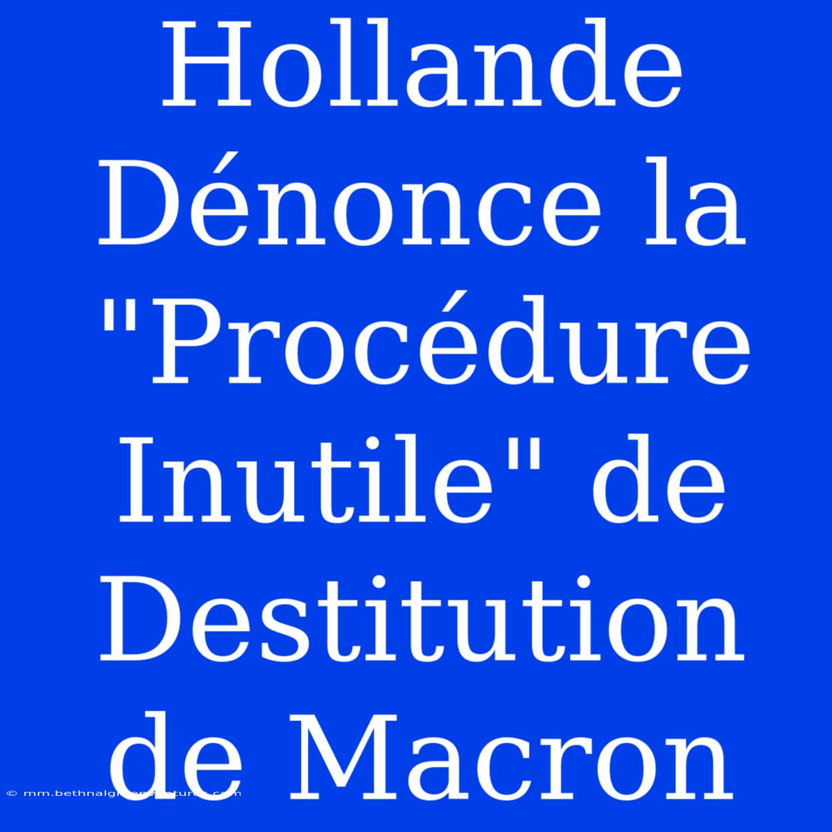 Hollande Dénonce La 