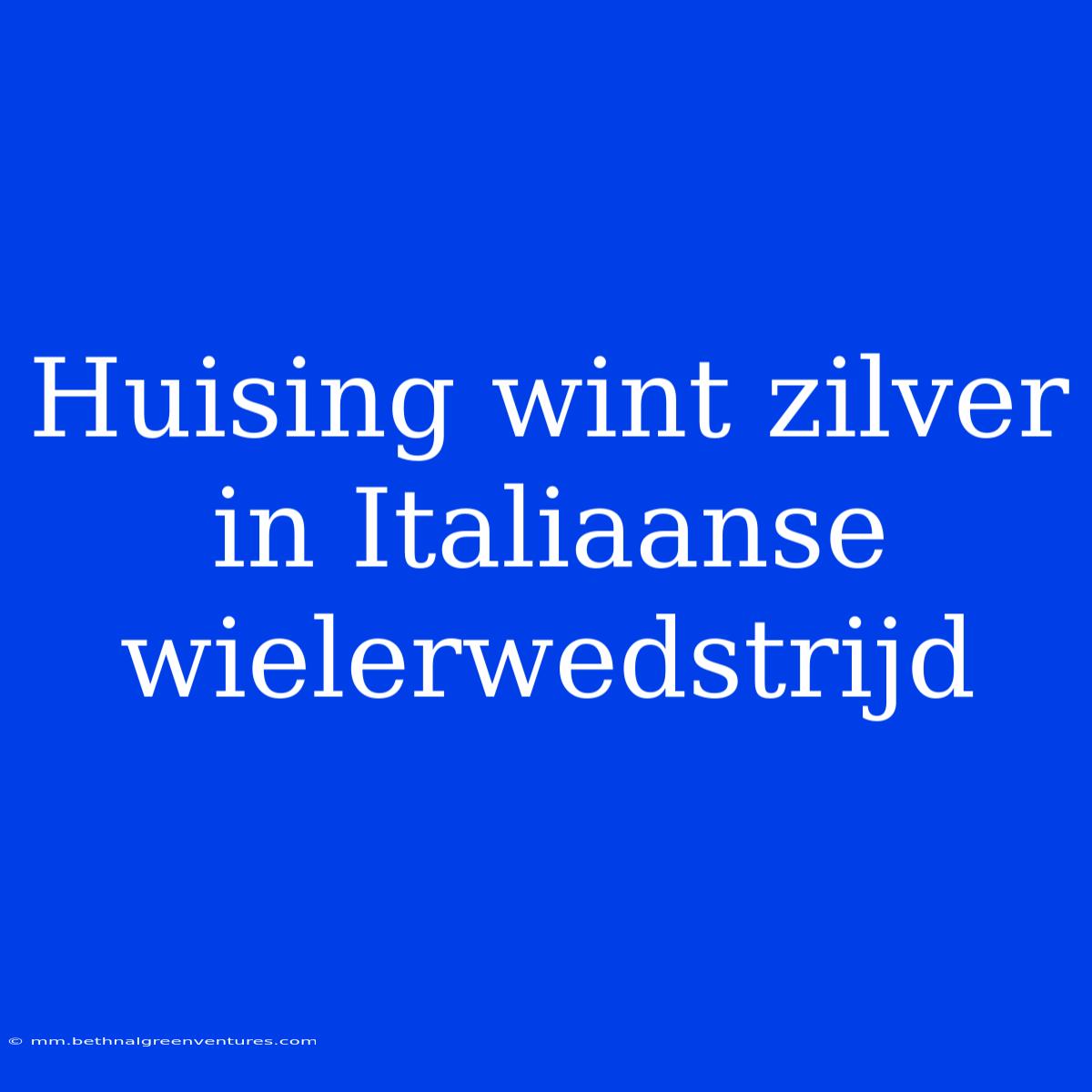 Huising Wint Zilver In Italiaanse Wielerwedstrijd