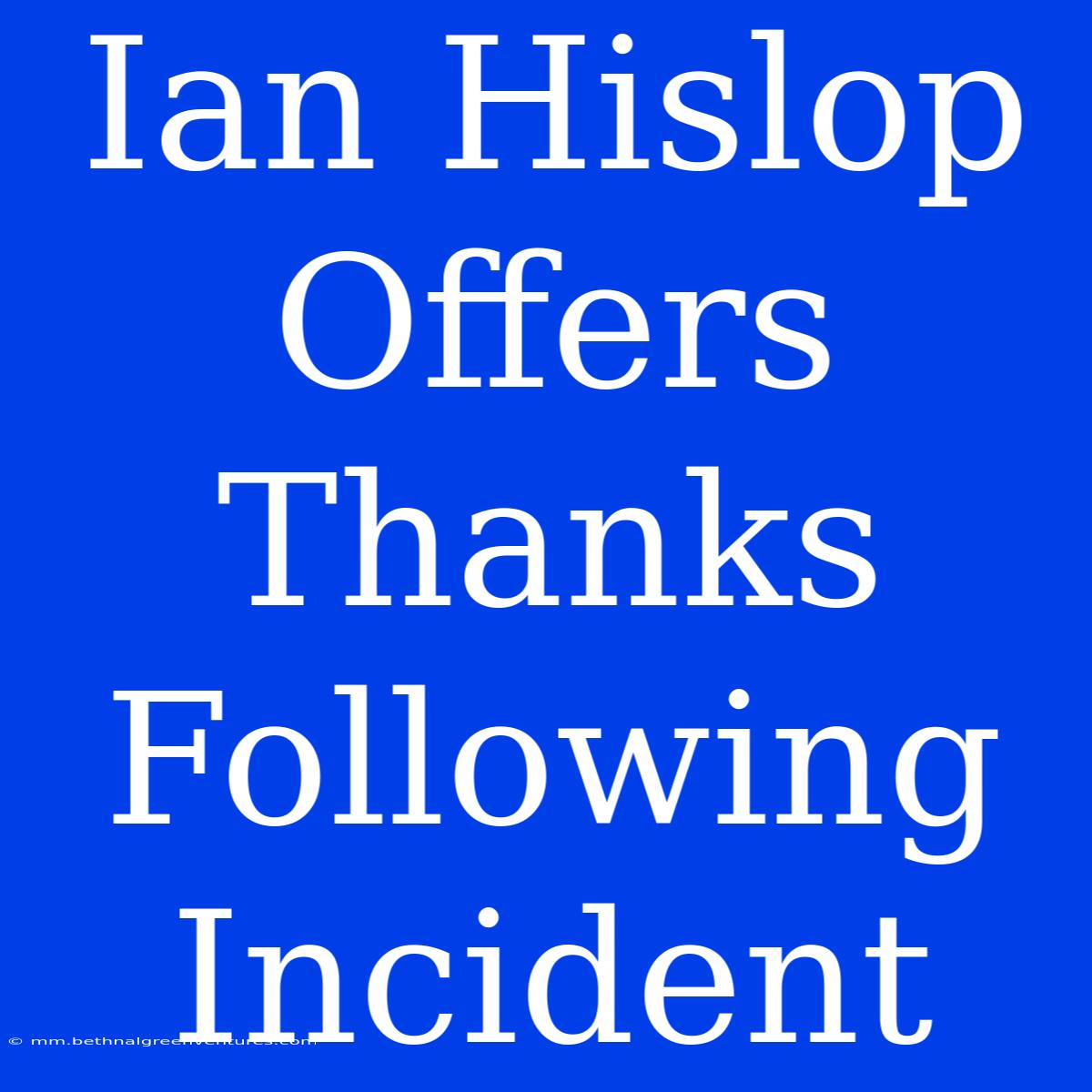 Ian Hislop Offers Thanks Following Incident