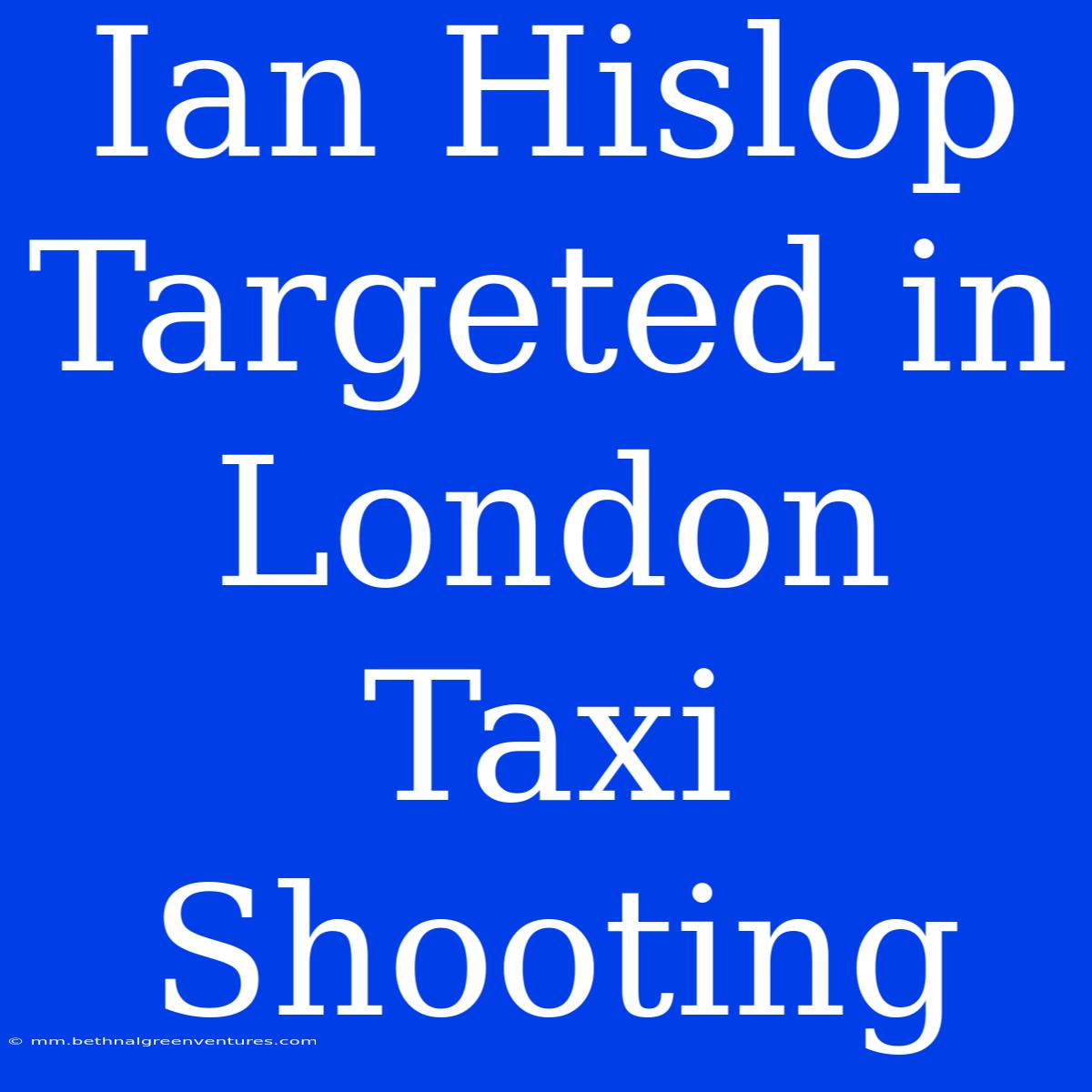 Ian Hislop Targeted In London Taxi Shooting 