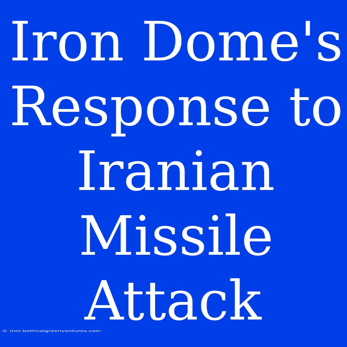 Iron Dome's Response To Iranian Missile Attack