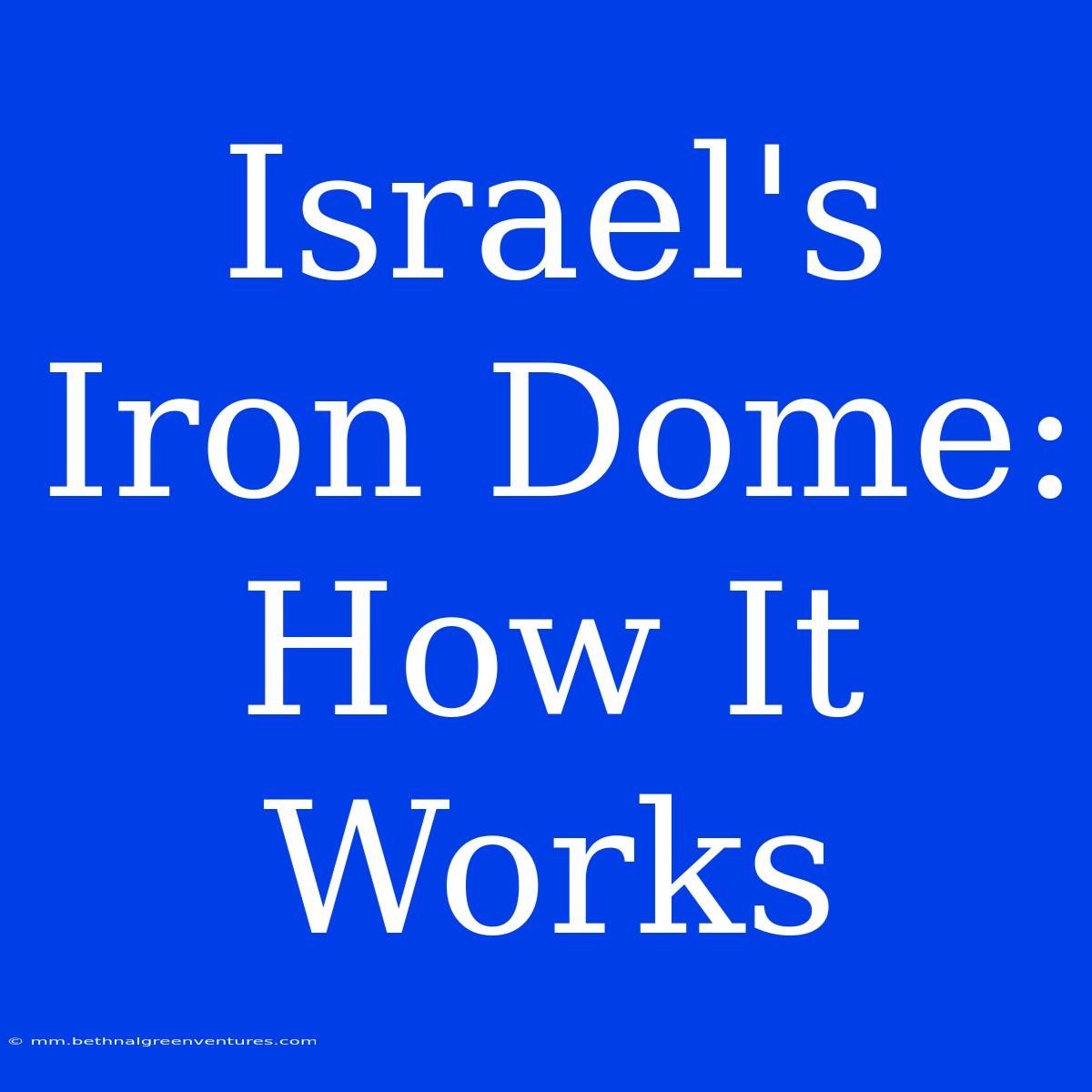 Israel's Iron Dome: How It Works