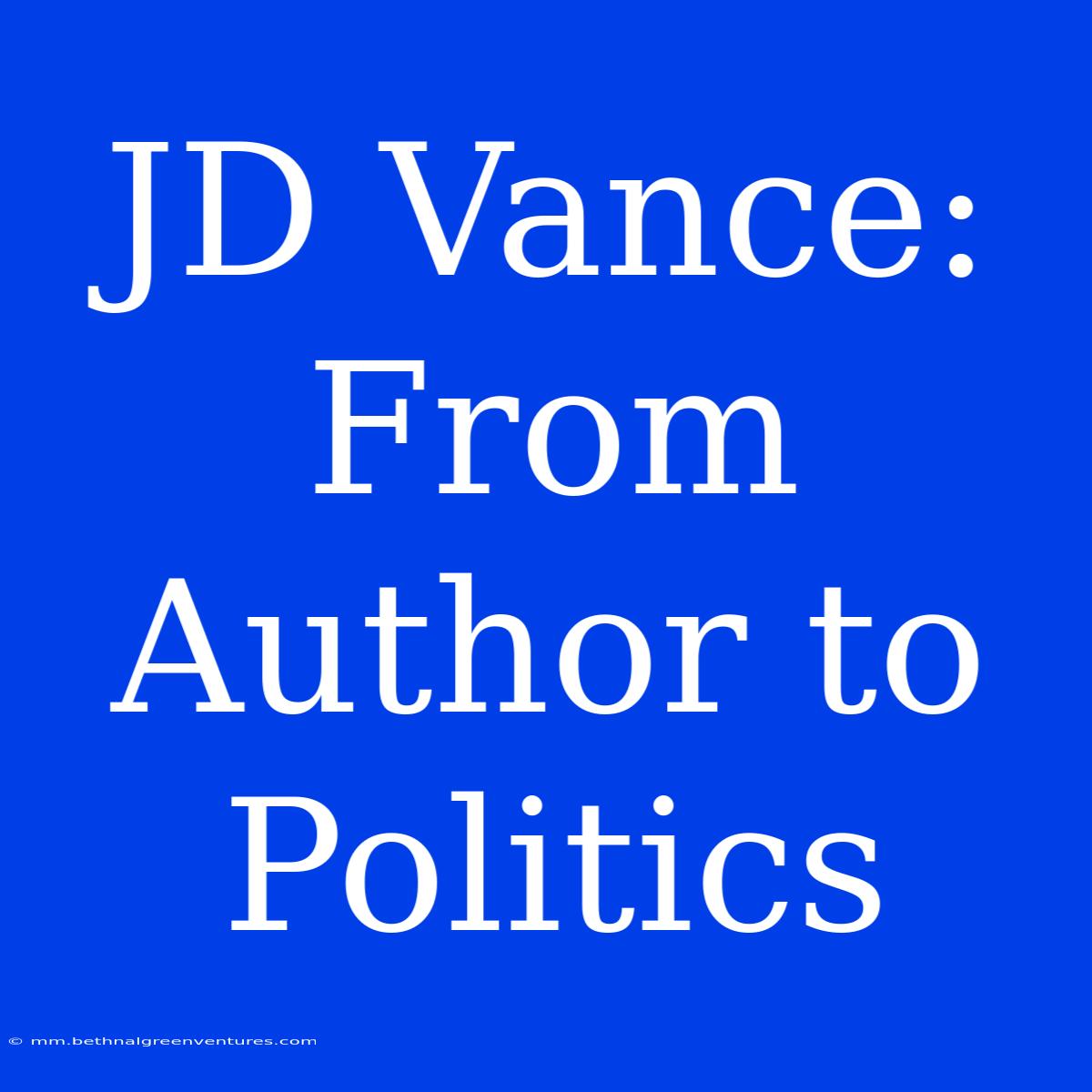 JD Vance: From Author To Politics 