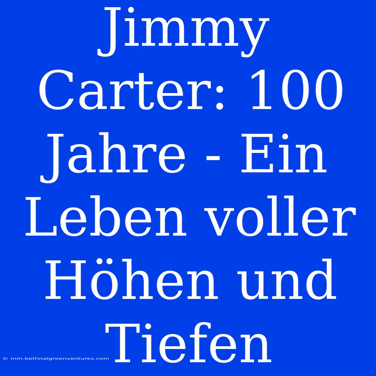 Jimmy Carter: 100 Jahre - Ein Leben Voller Höhen Und Tiefen