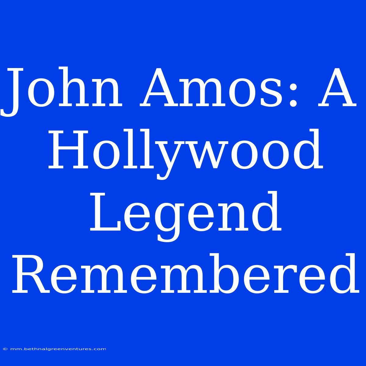 John Amos: A Hollywood Legend Remembered 