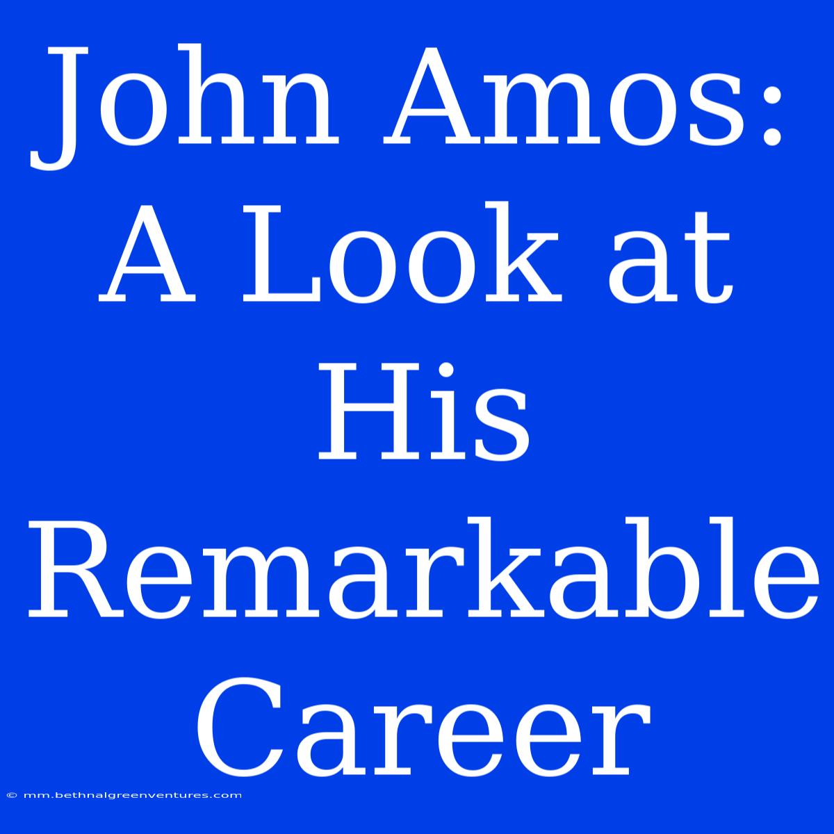 John Amos: A Look At His Remarkable Career