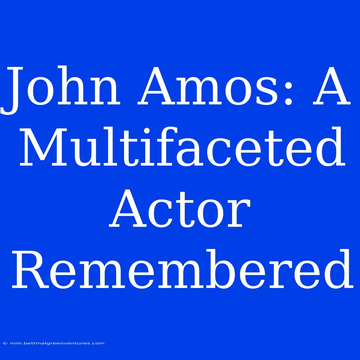 John Amos: A Multifaceted Actor Remembered