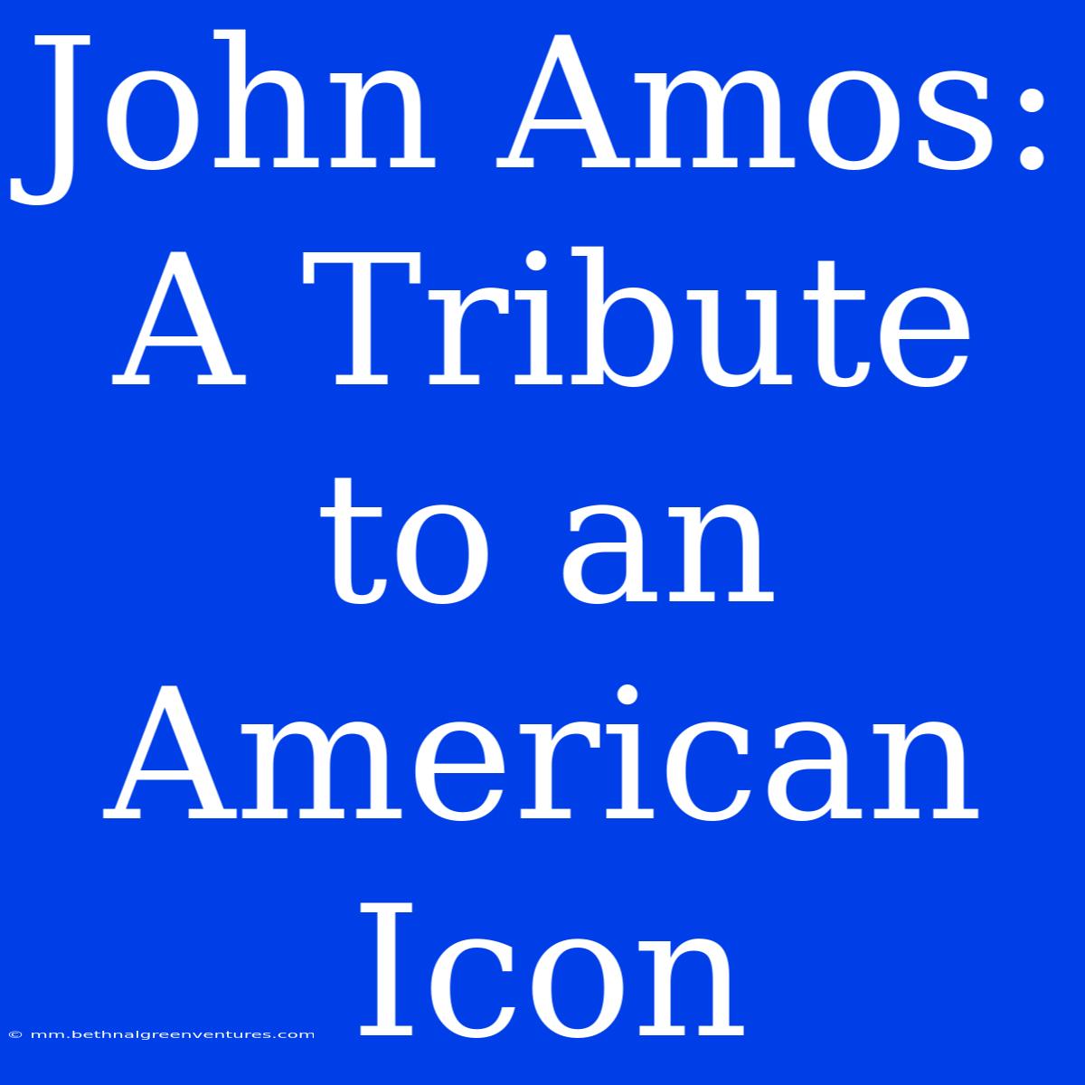 John Amos: A Tribute To An American Icon 