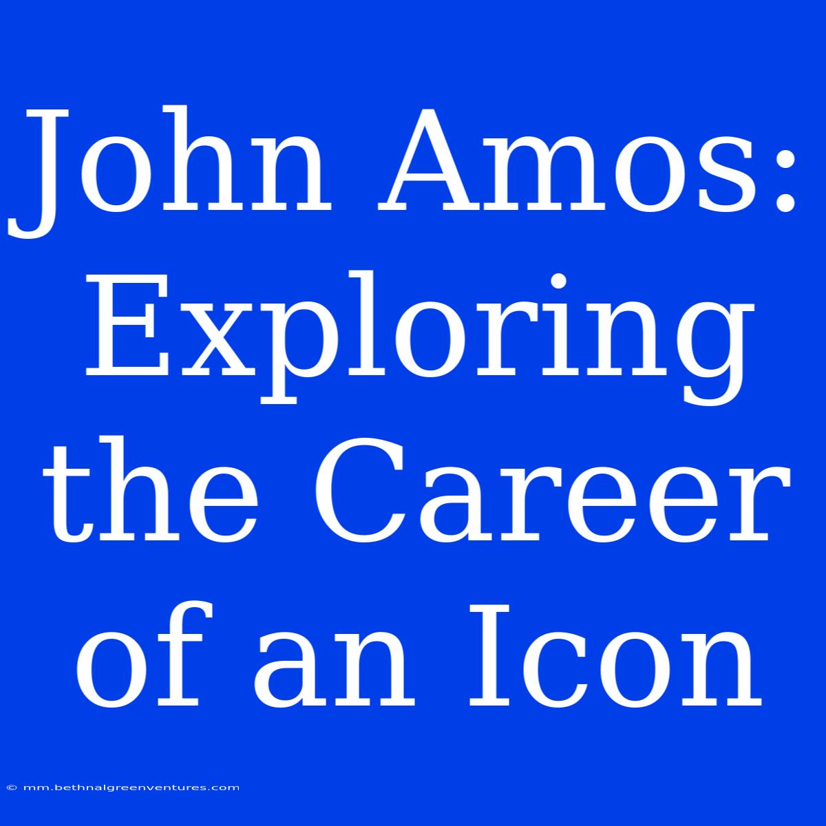 John Amos: Exploring The Career Of An Icon