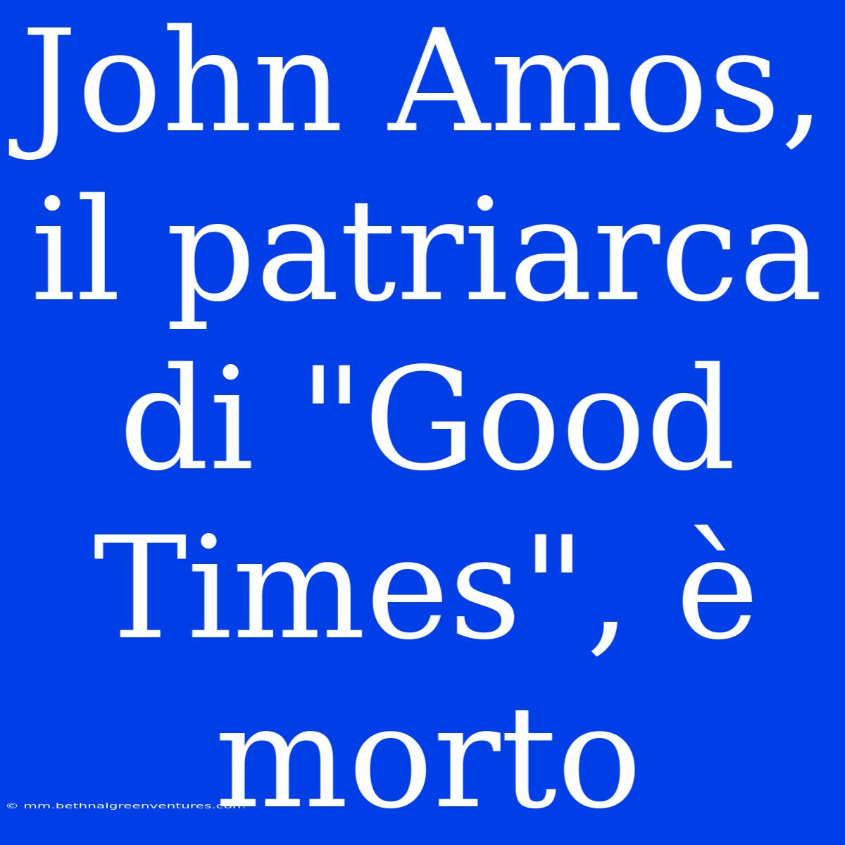 John Amos, Il Patriarca Di 