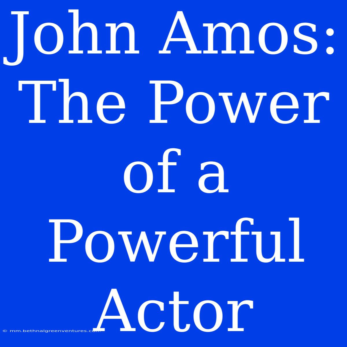 John Amos: The Power Of A Powerful Actor