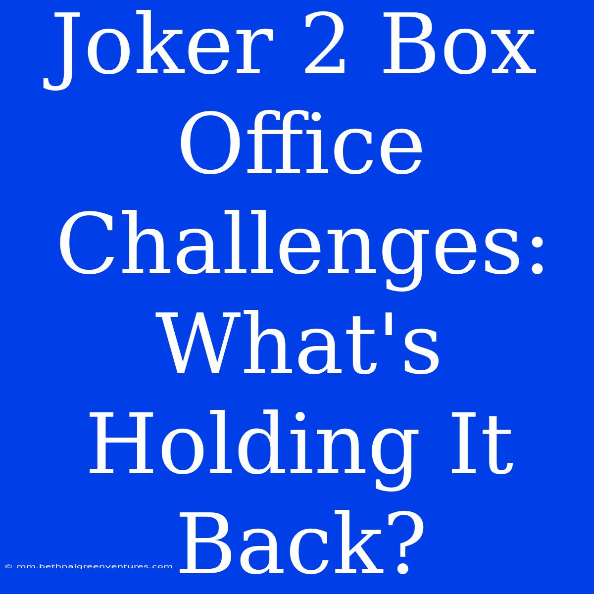 Joker 2 Box Office Challenges: What's Holding It Back?